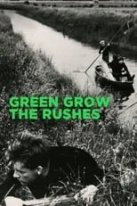 Película Green Grow the Rushes