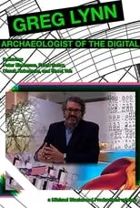 Peter Eisenman es  en Greg Lynn: Archaeologist of the Digital