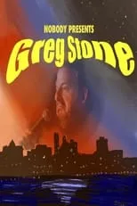 Greg Stone interpreta a Self en Greg Stone: Nobody Presents