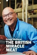 Póster de la película Gregg Wallace: The British Miracle Meat