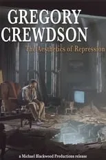 Película Gregory Crewdson: The Aesthetics of Repression