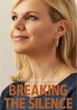 Gretchen Carlson es  en Gretchen Carlson: Breaking the Silence