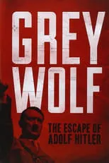 Dante Venesio es Adolf Hitler en Grey Wolf: The Escape of Adolf Hitler