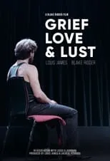 Louis James es  en Grief, Love & Lust