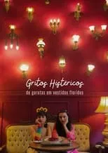 Película Gritos Histéricos de Garotas em Vestidos Floridos