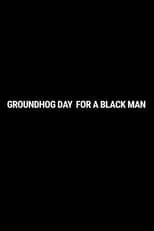 Póster de la película Groundhog Day for a Black Man