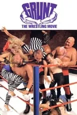 Película Grunt! The Wrestling Movie