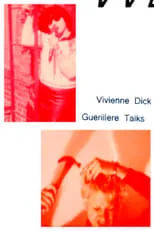 Vivienne Dick interpreta a Herself en Guerillere Talks