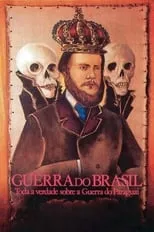 Película Guerra do Brasil - Toda Verdade sobre a Guerra do Paraguai