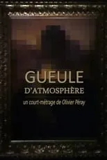 Película Gueule d'atmosphère