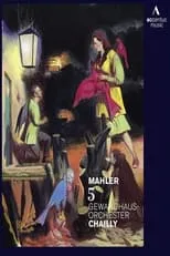 Película Gustav Mahler - Sinfonía No. 5 (Gewandhaus Orchestra Leipzig, Riccardo Chailly)