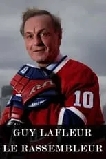 Película Guy Lafleur : le rassembleur