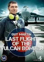 Poster de Guy Martin: Last Flight of the Vulcan Bomber