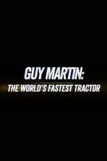 Póster de la película Guy Martin: World's Fastest Tractor