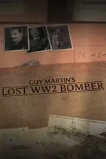 Guy Martin interpreta a Self - Presenter en Guy Martin's Lost WW2 Bomber