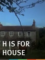 Hannah Greenaway es Child (voice) en H Is for House