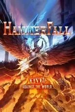 Película Hammerfall: Live Against The World