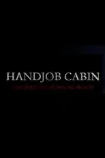 Póster de la película Handjob Cabin