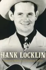 Hank Locklin es Self (Archival Footage) en Hank Locklin: Country Music’s Timeless Tenor