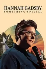 Hannah Gadsby interpreta a Self en Hannah Gadsby: Something Special