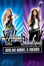 Poster de la película Hannah Montana & Miley Cyrus - Entre dos mundos - El Concierto - Películas hoy en TV