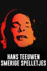 Hans Teeuwen interpreta a  en Hans Teeuwen: Smerige Spelletjes