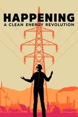 Póster de la película Happening: A Clean Energy Revolution