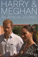 Meghan Markle es Herself en Harry and Meghan: An African Journey