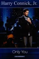 Poster de la película Harry Connick Jr.: Only You In Concert - Películas hoy en TV