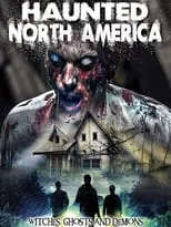 Película Haunted North America: Witches, Ghosts and Demons