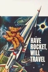 Película Have Rocket, Will Travel