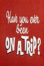 Michael Barber es  en Have You Ever Been on a Trip?