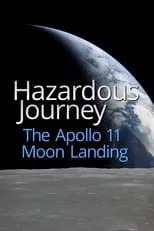 Película Hazardous Journey - The Apollo 11 Moon Landing