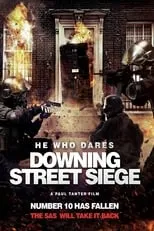 Película He Who Dares: Downing Street Siege