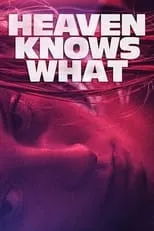 Poster de Heaven Knows What