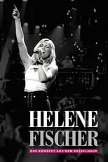 Helene Fischer interpreta a Self en Helene Fischer  - Das Konzert aus dem Kesselhaus