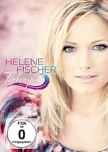 Helene Fischer interpreta a  en Helene Fischer - Farbenspiel Super Special Fanedition