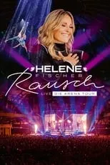 Helene Fischer interpreta a Self en Helene Fischer - Rausch Live - Die Arena Tour