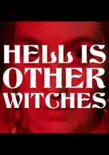 Película Hell Is Other Witches