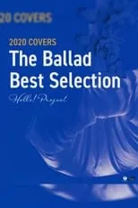 Película Hello! Project 2020 COVERS ~The Ballad Best Selection~