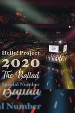 Película Hello! Project 2020 ~The Ballad~ Special Number