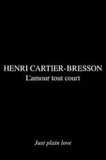 Película Henri Cartier Bresson - L'amour tout court