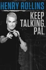 Portada de Henry Rollins: Keep Talking, Pal.