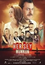 Yetkin Dikinciler en la película Her Şey Mümkün