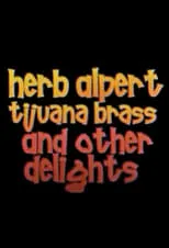 Liza Tarbuck es Narrator en Herb Alpert, Tijuana Brass and Other Delights