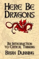 Brian Dunning es Presenter en Here Be Dragons