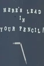 Coe Henry es  en Here's Lead in Your Pencil!