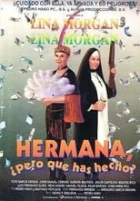 Película Hermana, ¿pero qué has hecho?