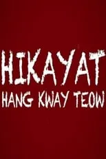 Película Hikayat Hang Kway Teow