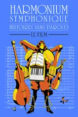 Poster de la película Histoires sans paroles: Harmonium Symphonique – Le film - Películas hoy en TV